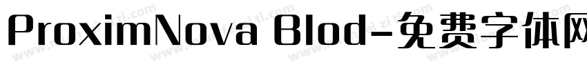 ProximNova Blod字体转换
